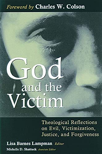 God And The Victim Theological Reflections On Evil, Victimization, Justice, And [Paperback]