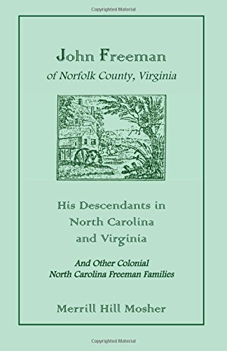 John Freeman Of Norfolk County, Virginia His Descendants In North Carolina And  [Paperback]