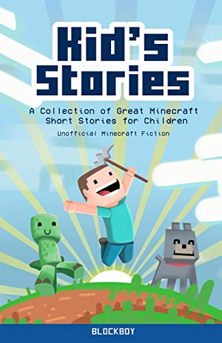 Kid's Stories  A Collection of Great Minecraft Short Stories for Children (Unof [Paperback]