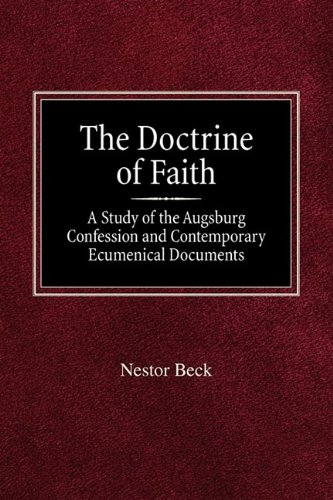 The Doctrine Of Faith A Study Of The Augsburg Confession And Contemporary Ecumen [Paperback]