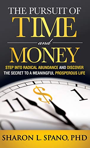 The Pursuit of Time and Money Step into Radical Abundance and Discover the Secr [Hardcover]