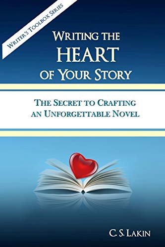 Writing The Heart Of Your Story The Secret To Crafting An Unforgettable Novel ( [Paperback]