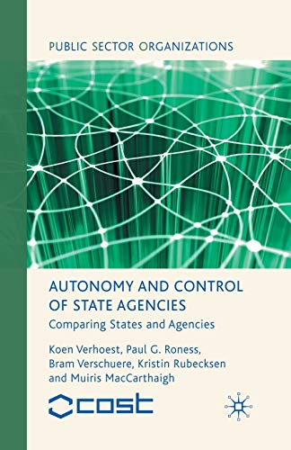 Autonomy and Control of State Agencies: Comparing States and Agencies [Paperback]