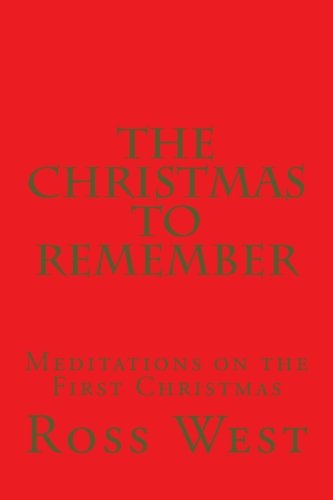 The Christmas To Remember Meditations On The First Christmas [Paperback]