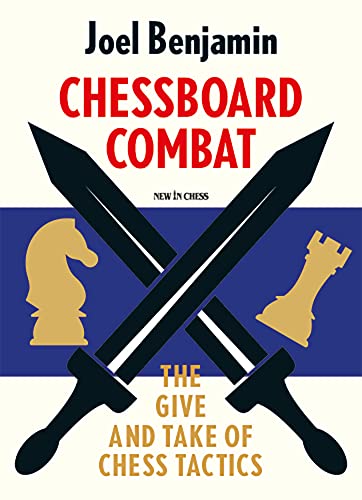 Chessboard Combat: The Give and Take of Chess Tactics [Paperback]