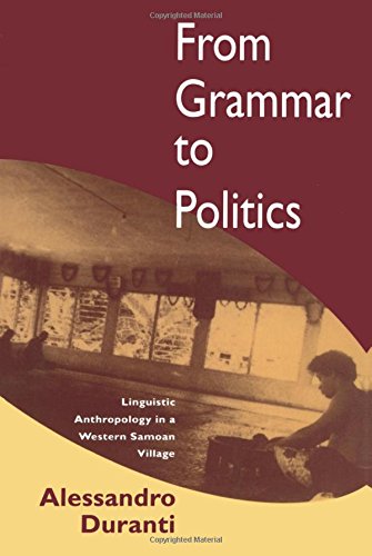 From Grammar to Politics Linguistic Anthropology in a Western Samoan Village [Paperback]