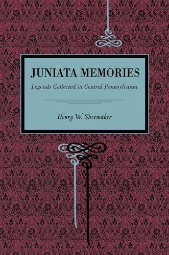 Juniata Memories Legends Collected in Central Pennsylvania [Paperback]