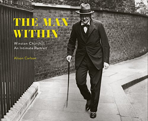 The Man Within: Winston Churchill An Intimate Portrait [Hardcover]