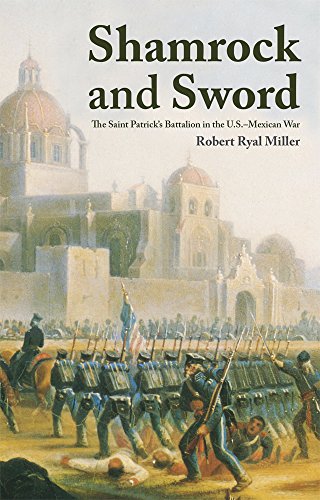 Shamrock And Sord The Saint Patrick's Battalion In The U.S.-Mexican War [Paperback]