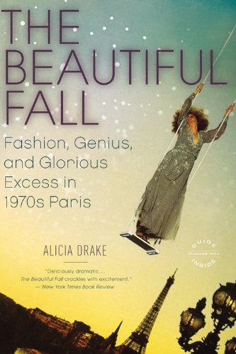 The Beautiful Fall Fashion, Genius, and Glorious Excess in 1970s Paris [Paperback]