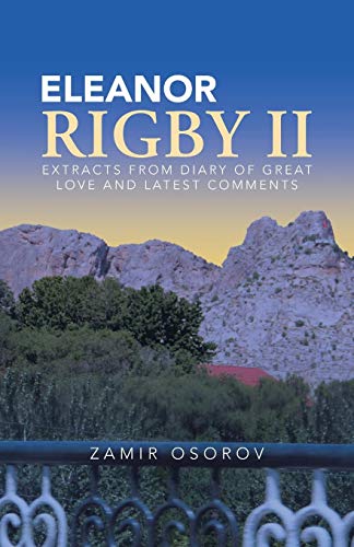 Eleanor Rigby Ii Extracts From Diary Of Great Love And Latest Comments [Paperback]