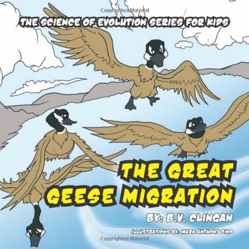 Great Geese Migration  The Science of Evolution Series for Kids [Paperback]