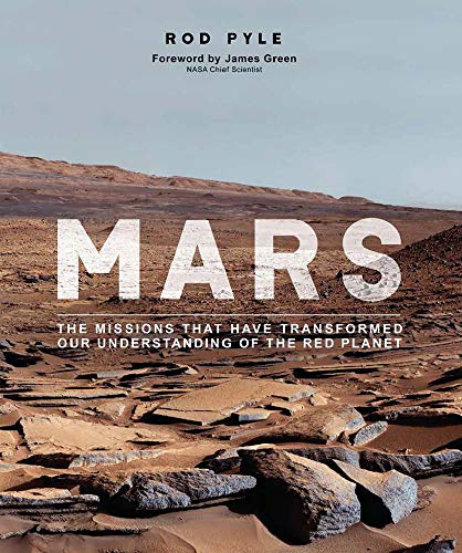 Mars: The Missions That Have Transformed Our Understanding of the Red Planet [Paperback]