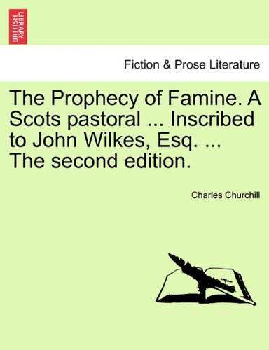 Prophecy of Famine a Scots Pastoral Inscribedto John Wilkes, Esq The [Paperback]