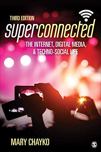 Superconnected: The Internet, Digital Media, and Techno-Social Life [Paperback]