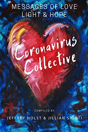 Coronavirus Collective  Messages of Love, Light and Hope [Paperback]