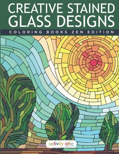 Creative Stained Glass Designs Coloring Books Zen Edition [Paperback]