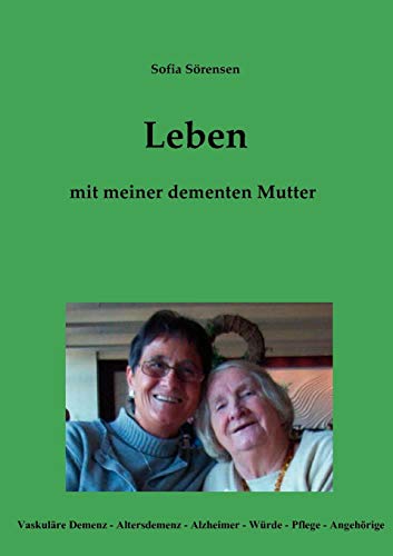 Leben mit meiner dementen Mutter [Paperback]