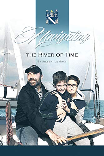 Navigating The River Of Time The Adventures Of Joaquin & Olivier [Paperback]