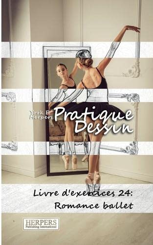 Pratique Dessin - Livre D'exercices 24 Romance (volume 24) (french Edition) [Paperback]