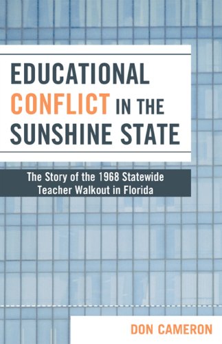 Educational Conflict in the Sunshine State: The Story of the 1968 Statewide Teac [Hardcover]