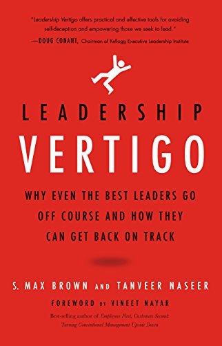 Leadership Vertigo: Why Even the Best Leaders Go Off Course and How They Can Get [Paperback]