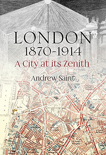 London 1870-1914: A City at its Zenith [Hardcover]