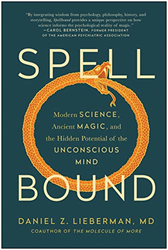 Spellbound: Modern Science, Ancient Magic, and the Hidden Potential of the Uncon [Hardcover]