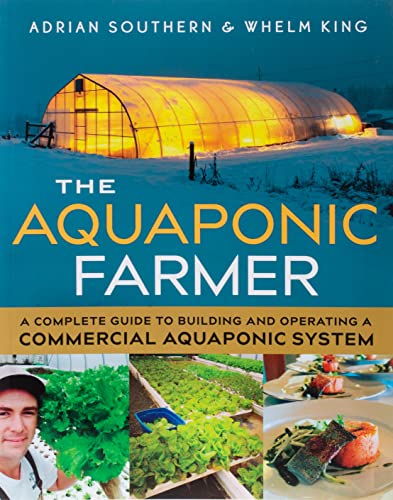 The Aquaponic Farmer: A Complete Guide to Building and Operating a Commercial Aq [Paperback]