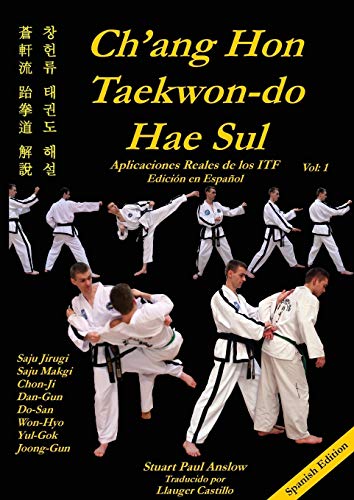 Ch'ang Hon Taekon-Do Hae Sul - Aplicaciones Reales De Los Patrones Itf (spanish [Paperback]