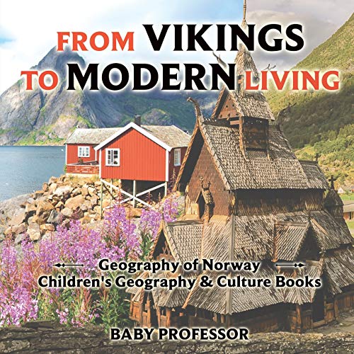 From Vikings to Modern Living  Geography of Noray Children's Geography & Cultu [Paperback]