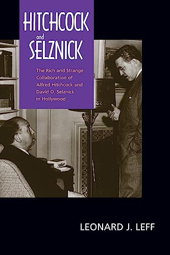 Hitchcock and Selznick The Rich and Strange Collaboration of Alfred Hitchcock a [Paperback]