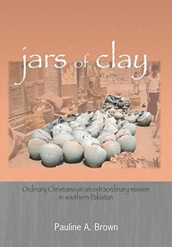 Jars Of Clay Ordinary Christians On An Extraordinary Mission In Southern Pakist [Hardcover]