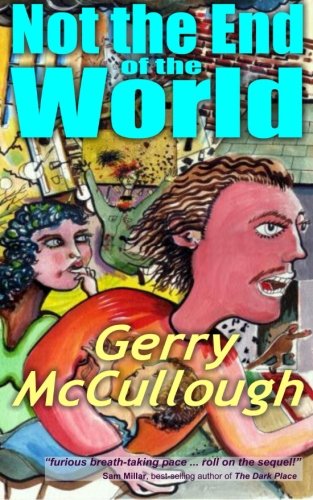 Not The End Of The World A Comic Fantasy Novel, Set In The Not Too Distant Futu [Paperback]