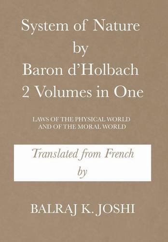 System Of Nature By Baron D'holbach 2 Volumes In One Las Of The Physical World [Hardcover]