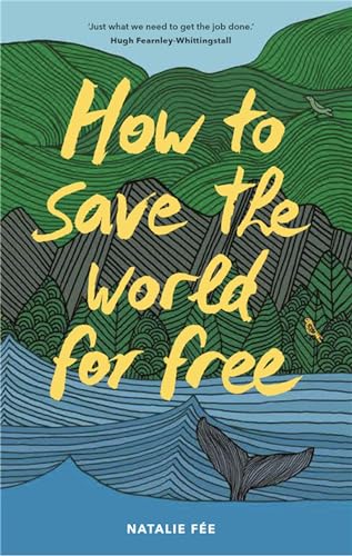 How to Save the World For Free [Paperback]