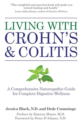 Living with Crohn's & Colitis: A Comprehensive Naturopathic Guide for Comple [Paperback]