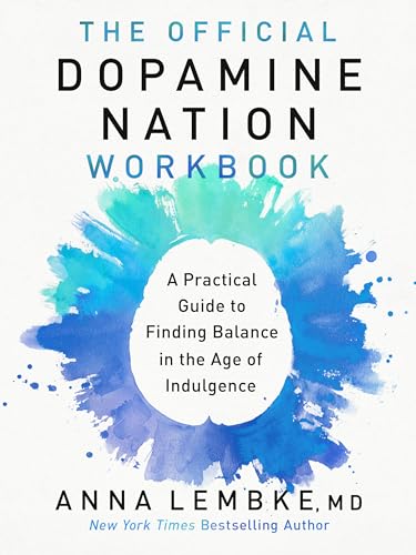 The Official Dopamine Nation Workbook: A Practical Guide to Finding Balance in t [Paperback]