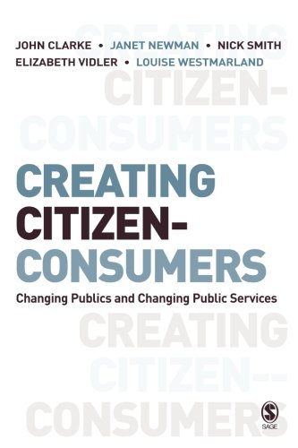 Creating Citizen-Consumers Changing Publics and Changing Public Services [Paperback]