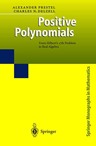 Positive Polynomials From Hilberts 17th Problem to Real Algebra [Hardcover]