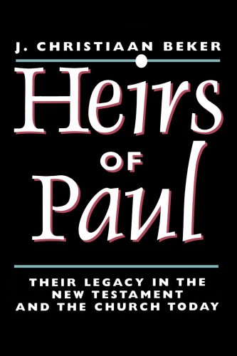 Heirs Of Paul Their Legacy In The Ne Testament And The Church Today [Paperback]