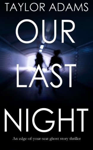 Our Last Night An Edge-Of-Your-Seat Ghost Story Thriller [Paperback]