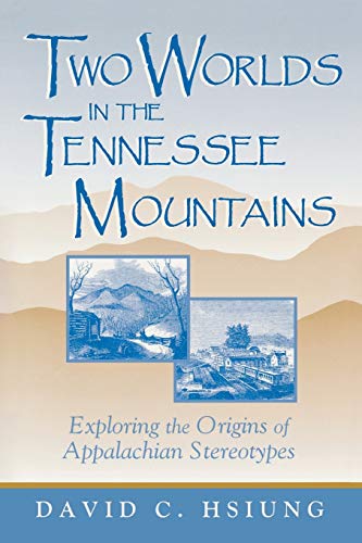 To Worlds In The Tennessee Mountains Exploring The Origins Of Appalachian Ster [Paperback]