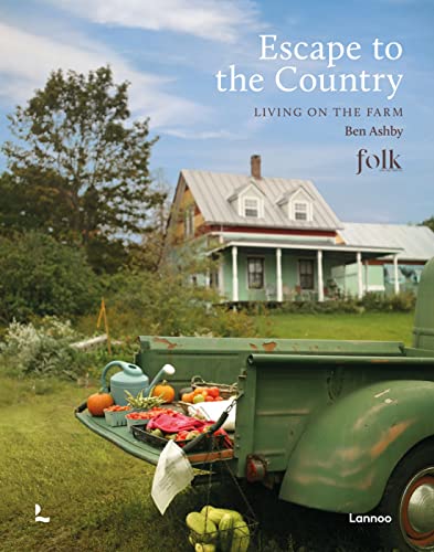 Escape to the Country: Living on the Farm [Hardcover]