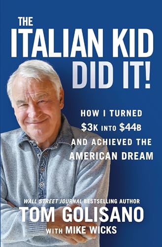 The Italian Kid Did It: How I Turned $3K into $44B and Achieved the American Dre [Hardcover]