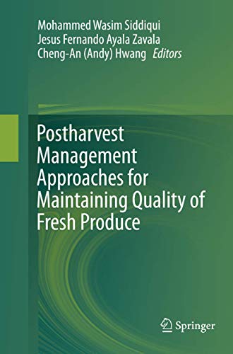 Postharvest Management Approaches for Maintaining Quality of Fresh Produce [Paperback]