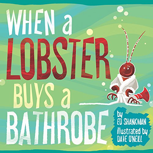 When a Lobster Buys a Bathrobe [Hardcover]