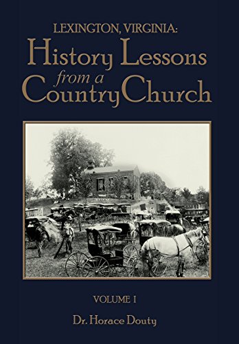 Lexington, Virginia History Lessons From A Country Church Volume 1 [Hardcover]