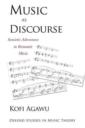 Music as Discourse Semiotic Adventures in Romantic Music [Paperback]