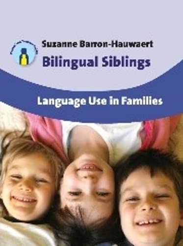 Bilingual Siblings Language Use in Families [Hardcover]